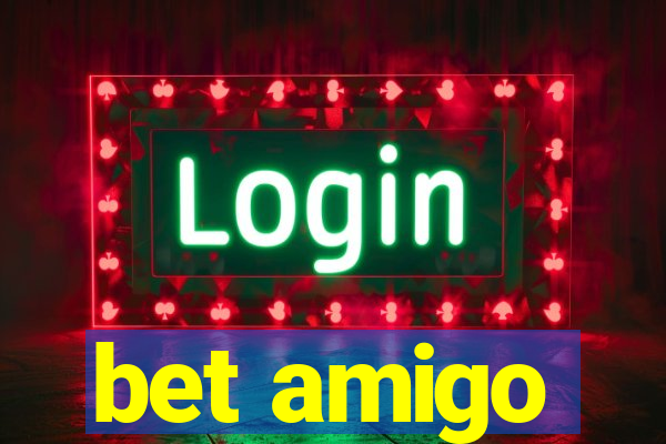 bet amigo